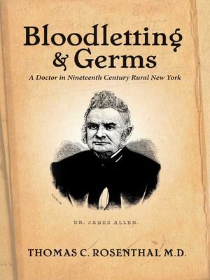 cover image of Bloodletting and Germs: a Doctor in Nineteenth Century Rural New York